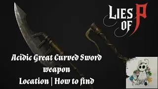 Lies of P: Acidic Great Curved Sword location | how to find