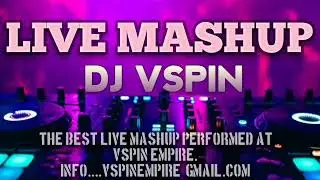 DJ VSPIN_LIVE 2024 MASHUP.