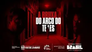 A Bruxa do Arco do Teles - Curta Metragem #SececRj #CulturaPresente #LeiPauloGustavoRj