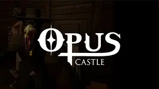 OPUS CASTLE GAMEPLAY WALKTHROUGH