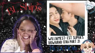 BL SHIPS: [WilliamEst] Est Supha's Downbad {Era Part 2}  Reaction