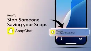 How to Stop Someone from Saving your Snaps on Snapchat?