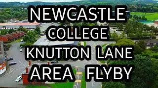 NEWCASTLE COLLEGE & KNUTTON AREA FLYBY