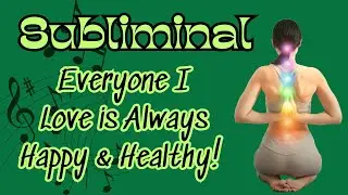 😁🎶 Manifest HEALTH for Someone YOU LOVE! Isn't it WONDERFUL Subliminal!