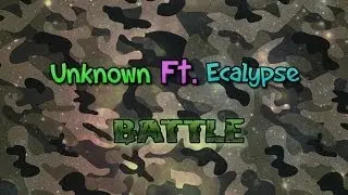 Ecalypse ft Unknown - Battle