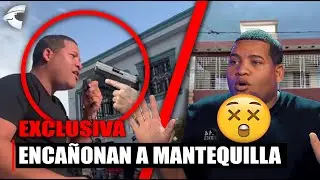ENCAÑONAN A MANTEQUILLA Y TUVO QUE PAGAR / EXCLUSIVA REVELAN TODO