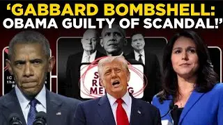 LIVE NEWS | Tulsi Gabbard Drops Bombshell: Exposes Obama&rsquo;s Alleged &lsquo;Coup&rsquo; Plot Against Trump!