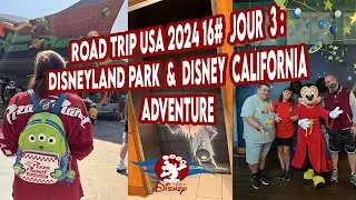ROAD TRIP USA 2024 16# Jour 3 : Disneyland Park & Disney California Adventure