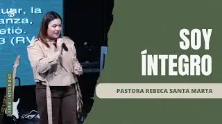 #811 - SOY ÍNTEGRO | Pastora Rebeca Santa Marta - 11.01.26