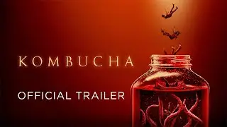 KOMBUCHA (2025) - Official Trailer | On Digital Now!
