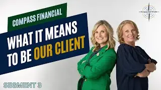 Эпизод 24: Сегмент 3 &ndash; Compass Financial; Что значит быть нашим клиентом | Управляйте своим богат...