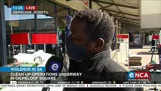 Violence in SA | Clean-up operations in Diepkloof Square