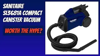 REVIEW (2026): Sanitaire SL3681A Compact Canister Vacuum. Features