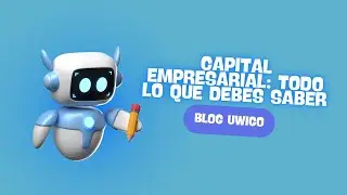 Blog Uwigo | Capital empresarial: Todo lo que debes saber