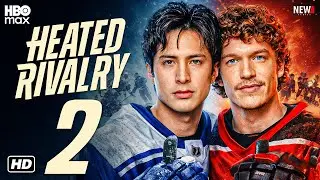 Heated Rivalry Season 2 Trailer - First Look, Release Date, Episode 1, Cast, & Everything We Know