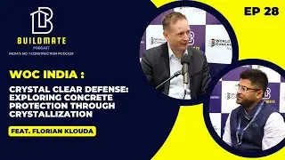 WOC India: Exploring Concrete protection through cystallization EP28 | BuildMate Podcast