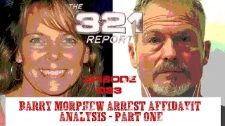 Episode 033-Barry Morphew Arrest Affidavit Analysis-Part 1