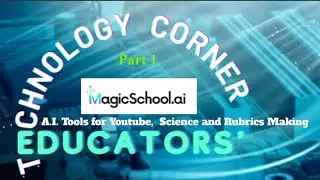 Magic AI Tools for Youtube Science and Rubrics Part 1