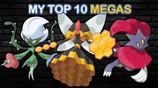 My Top 10 Mega Evolutions I have made!