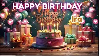 Ira Happy birthday to you 🎈🎂 happy birthday song 2026 