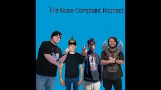 THE NOISECOMPLAINT PODCAST