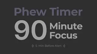 【Exam Focus】90 Minute Focus Timer｜5-Min Alert｜PhewTimer（90分・受験テスト対策）