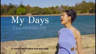 My Days, The Notebook (A cover by Purva Kolwalkar)