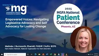 MGFA 2025 National Patient Conference - March 31 - Afternoon sessions