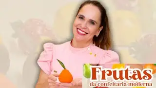Curso Frutas da Confeitaria Moderna da chef Confeiteira Isis Alvarez