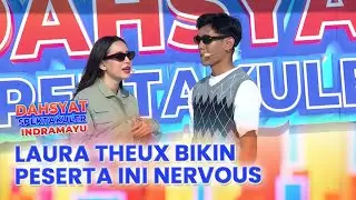 Kontestan Ini Nervous Banget Ketemu Laura Theux | DAHSYAT SPEKTAKULER INDRAMAYU