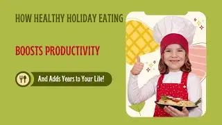 Feasting for Wellness: How Healthy Holiday Eating Boosts Productivity and Adds Years to Your Life