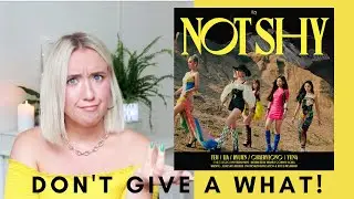 DON'T GIVE A WHAT! ITZY (있지) NOT SHY ALBUM FIRST LISTEN & REACTION!