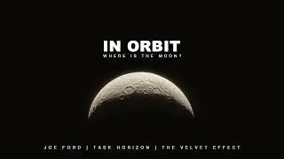 Joe Ford x Task Horizon x The Velvet Effect - Where Is The Moon? [Evolution Chamber]
