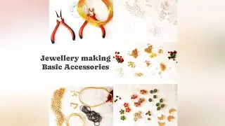 Jewellery Making basic Accessories with Names ll jewellery making tools and materials