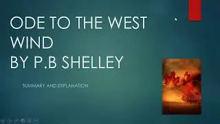 Summary and analysis of the poem Ode to the West Wind by P.B. Shelley