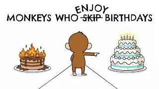 The Psychology of Monkeys Who Treat Their Birthdays as Normal Days