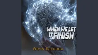 When We Let It Finish
