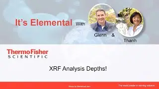 WDXRF analysis depths video by Glenn Williams & Thanh Nguyen at Thermo Fisher Scientific