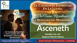 El Cansancio Espiritual En La Lucha, Da Como Resultado La #restaruracionmatrimonial: Asceneth B. 60!