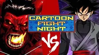 Red Hulk vs Goku Black! Cartoon Fight Night Episode 70!