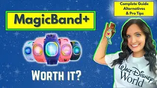 Стоит ли покупать MagicBand Plus в Disney World? Полное руководство, советы профессионалов, Magic...