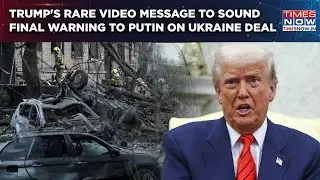 Trump's Rare Video Message To Sound Final Warning To Putin On Ukraine Deal As Russia Burns Kyiv?
