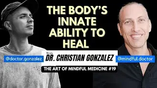 The body&rsquo;s innate ability to heal With Dr. Christian Gonzalez @doctor.gonzalez - Episode 19