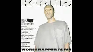K-Rino - Worst Rapper Alive (2005)