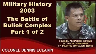 Military History 2003: The Battle of Buliok Complex, Part 1 of 2