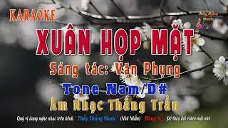 KARAOKE - Xu&acirc;n Họp Mặt - Tone Nam - D#