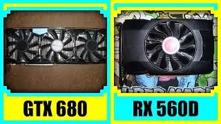 GTX 680 vs RX 560D in 2022