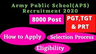 Army Public School Recruitment 2020।।8000 Posts।।PGT, TGT& PRT। Elligibility, Selection&Exam Pattern
