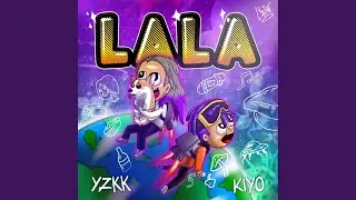 Lala (feat. Kiyo)