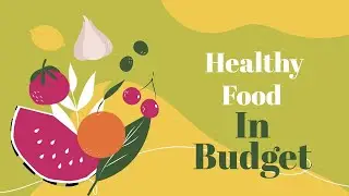 Budget Friendly Healthy  Diet Choices